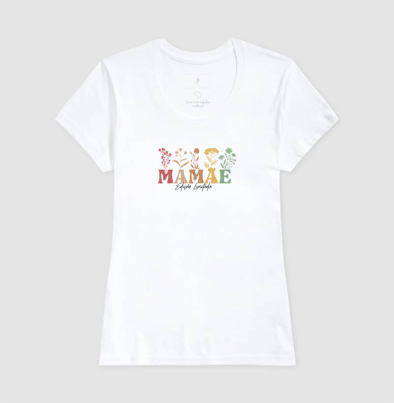 Camiseta MAMÃE Edição Limitada