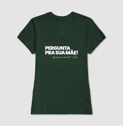 Pergunta pra sua Mãe