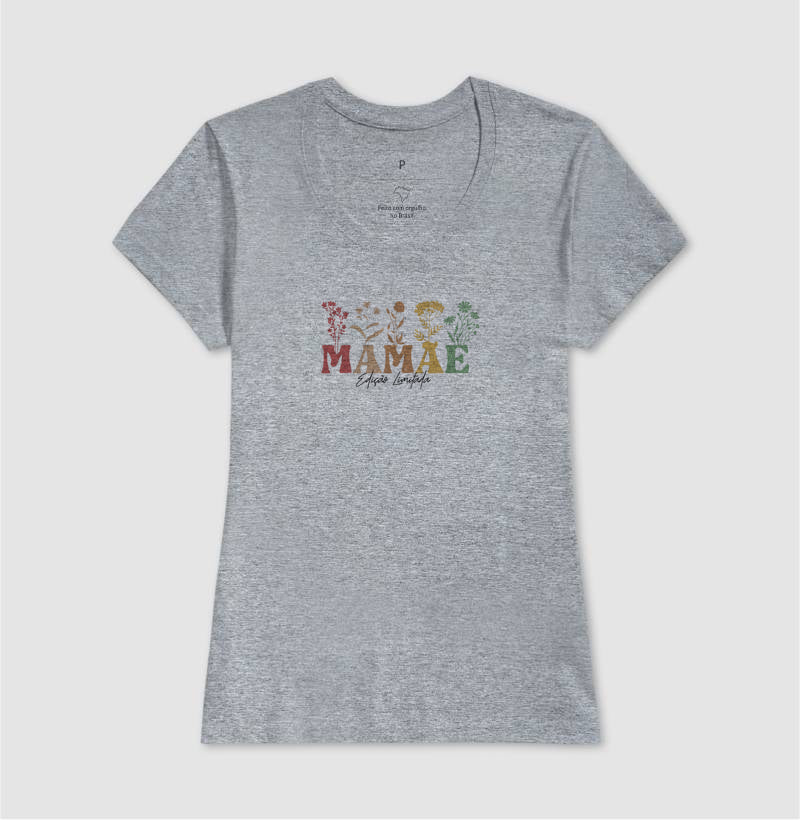 Camiseta MAMÃE Edição Limitada