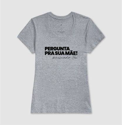 Pergunta pra sua Mãe