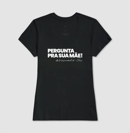 Pergunta pra sua Mãe