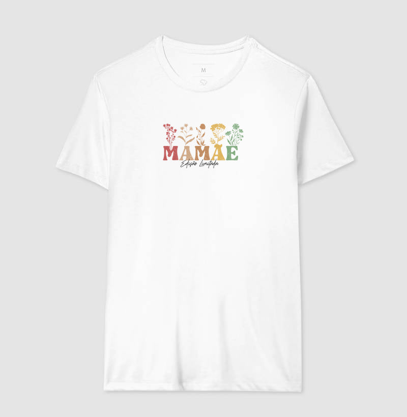 Camiseta MAMÃE Edição Limitada