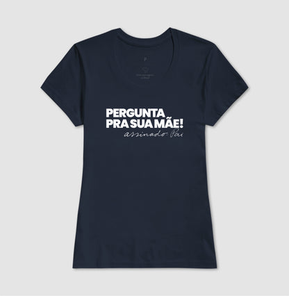 Pergunta pra sua Mãe